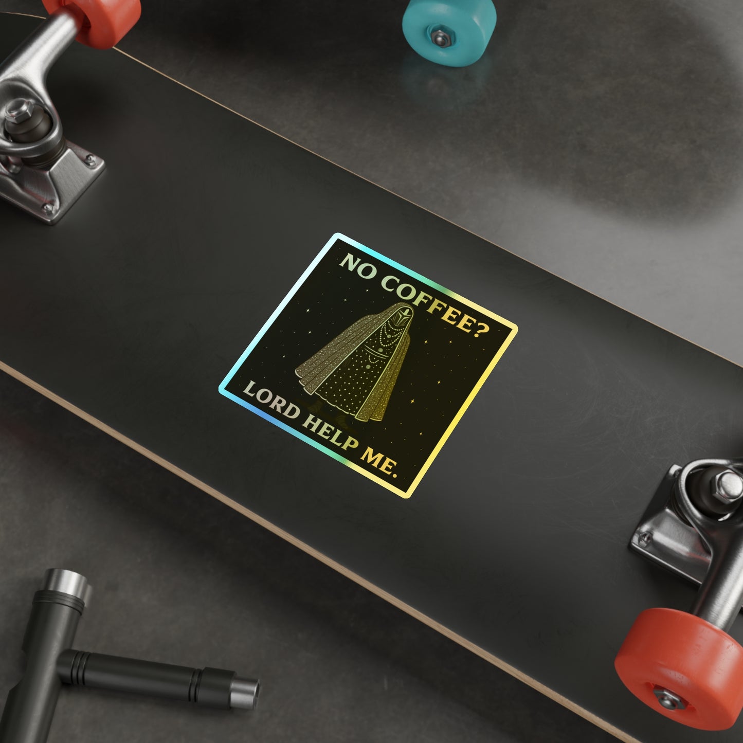 'No Coffee? Lord Help Me' Holographic Stickers