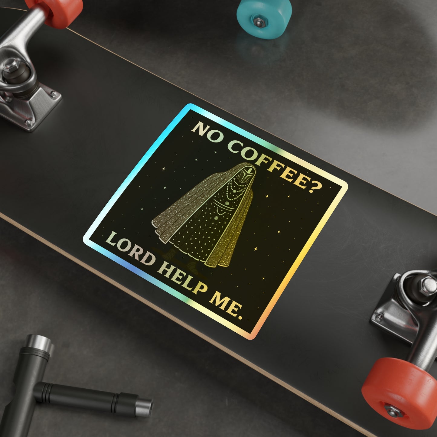 'No Coffee? Lord Help Me' Holographic Stickers
