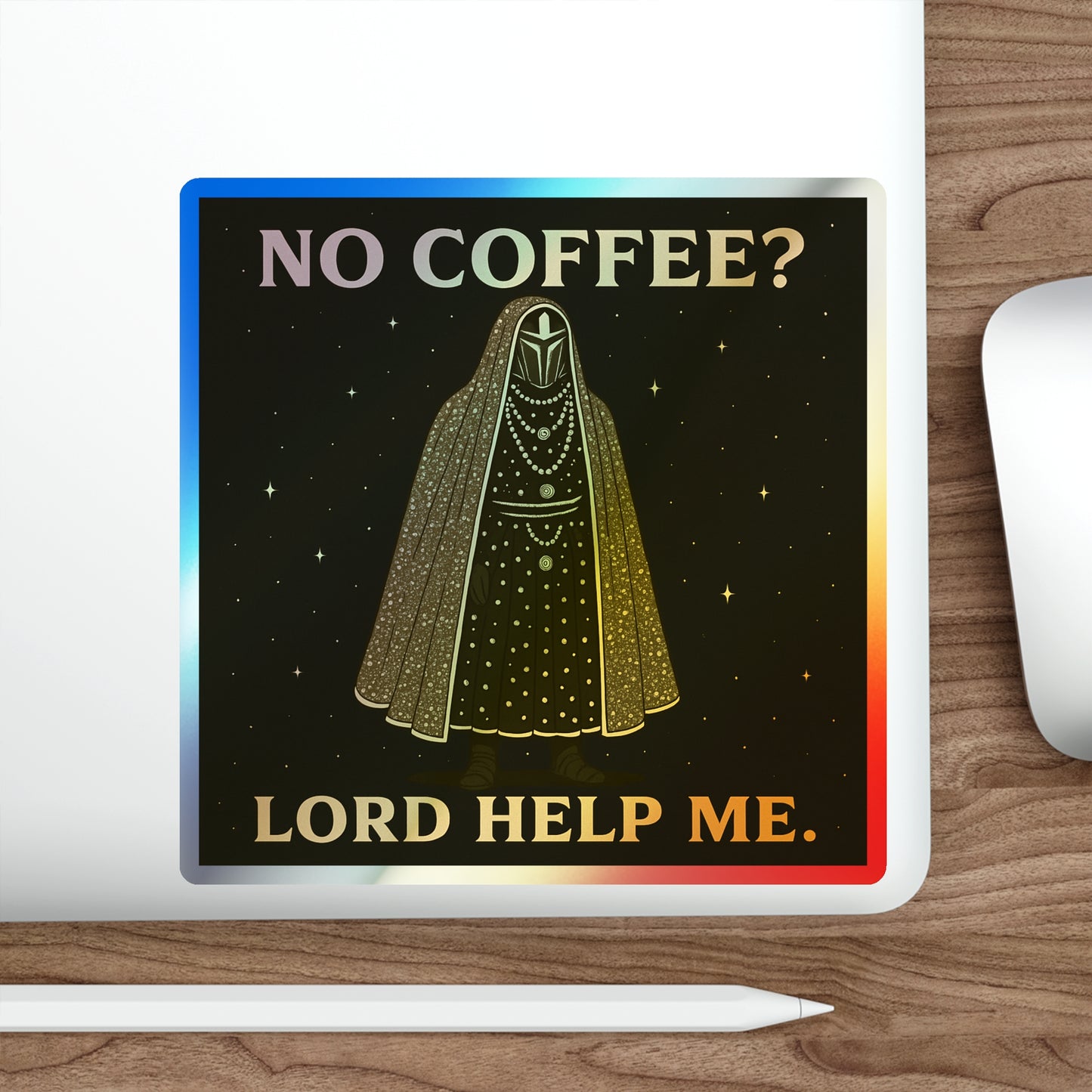 'No Coffee? Lord Help Me' Holographic Stickers